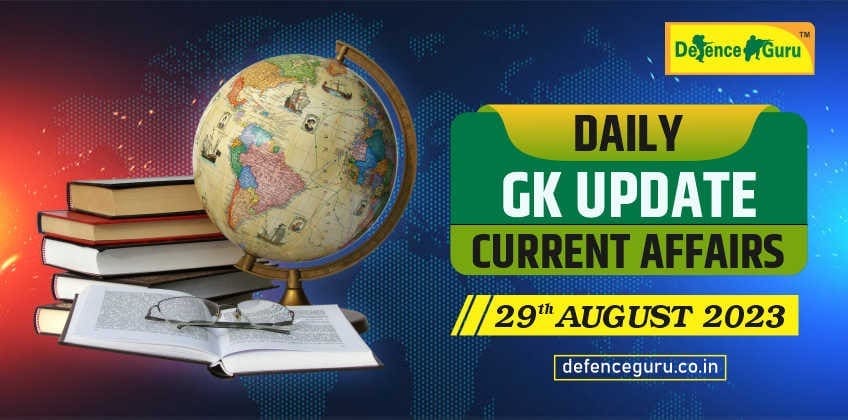 Daily GK Update - 29th August 2023 Current Affairs